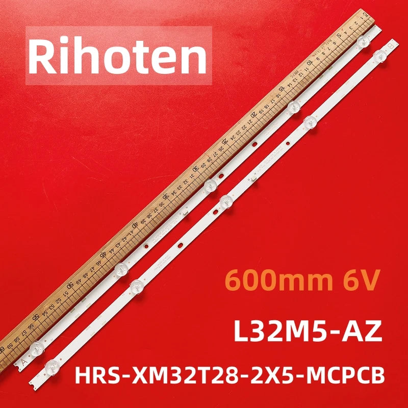 LED Backlight Strip for 600mm LED Backlight strip for L32M5-AZ HRS-XM32T28-2X5-MCPCB IC-C-VZAA32DA10A
