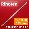 LED Backlight Strip for 12LED 6V 589mm LED Backlight Strip 32HR330M12A0 V3/V5/V6 4C-LB3212-HR02J For 32L21